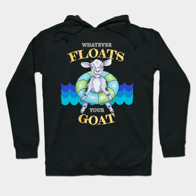 Whatever Floats Your Goat Hoodie by Julie Townsend Studio